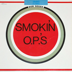 Seger, Bob - 1972 - Smokin' O.P.S'